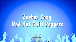 Zephyr Song  Red Hot Chili Peppers Karaoke Version [upl. by Keifer463]