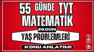 Yaş Problemleri Konu Anlatımı 1  2024  55 Günde TYT Matematik Kampı  29 Gün  YKS [upl. by Thevenot]