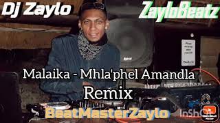 Malaika  Mhlaphel AmandlaDj Zaylo Bootleg Remix [upl. by Airelav]