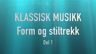 Klassisk musikk  form og stiltrekk  del 1 Generalbass og barokken [upl. by Weingartner]