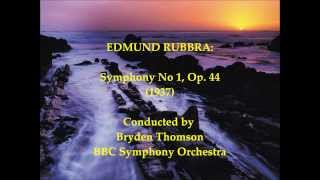 Edmund Rubbra Symphony No 1 Op 44 1937 ThomsonBBC SO [upl. by Kcirddor]