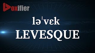 How to Pronunce Levesque in English  Voxifiercom [upl. by Nivlac787]