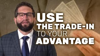 Use the TradeIn to Your Advantage [upl. by Uliram]