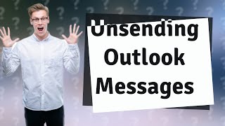 Can you Unsend a message on Outlook email [upl. by Lurlene922]