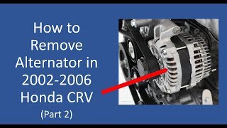 How to Remove 2005 Honda CRV Alternator Without Removing Radiator Part 2 [upl. by Dorisa]