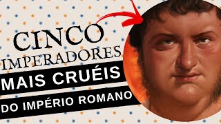 OS 5 IMPERADORES MAIS CRUÉIS DO IMPÉRIO ROMANO [upl. by Nosduh]