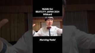 Nishiki Goi  BEATCITY JAPAN 2024 Wildcard  Morning Yodel beatcity beatbox yodel [upl. by Ramirolg810]