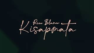 Rico Blanco  Kisapmata Official Lyric Video [upl. by Vary]