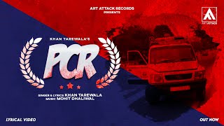 PCR 🚔  Khan Tarewala Ft Mohit Dhaliwal  Official Song  New Punjabi Song 2020 [upl. by Ellette]