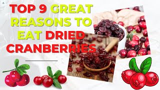 🔸Top 9 Great Reasons to Eat Dried Cranberries  Incredible Health Benefits of Cranberry Dried [upl. by Erminna958]