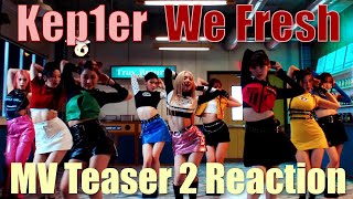 Kep1er 케플러  We Fresh  MV Teaser 2 Reaction [upl. by Aerdnna]