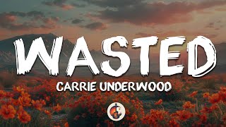 Carrie Underwood  Wasted Lyrics [upl. by Gonzalo]