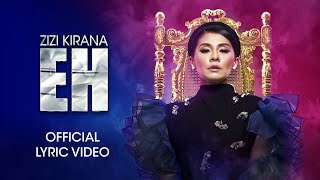 ZIZI KIRANA  EH Official Lyric Video [upl. by Wendelin491]