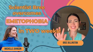 Scientist Bree overcomes Emetophobia in TWO WEEKS [upl. by Carita]