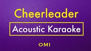 Cheerleader  OMI  Karaoke Lyrics Acoustic Guitar Karaoke Instrumental [upl. by Gwyn]