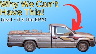 Why We Cant Have Small Trucks Anymore  Blame the EPA [upl. by Spearman479]