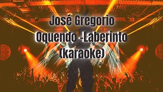 José Gregorio OquendoLaberintoKaraokemusicavenezolana [upl. by Dougherty]