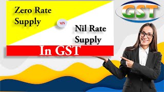 Difference between Zero Rated and Nil Rated Supply in GST Regime  Zero rated vs Nil Rated Supply [upl. by Giusto]