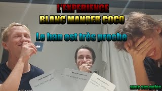 L EXPERIENCE 2 Blanc manger coco  CA SENT LES PROBLEMES ftses potos [upl. by Aivila]