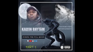 Kalvin Rhythm During The Full Moon Part 1Official video One take video [upl. by Snyder639]