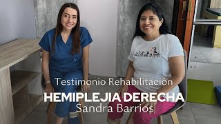 Testimonio Rehabilitación Hemiplejia Derecha Sandra Barrios [upl. by Kielty384]