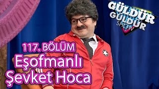 Güldür Güldür Show 117 Bölüm Eşofmanlı Şevket Hoca [upl. by Baruch]