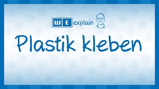 Plastik Kleben  Wie klebt man Plastik  Kunststoff kleben  WE explain [upl. by Anitra625]