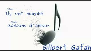 Ils ont marché Gilbert Gafah [upl. by Anuahs]