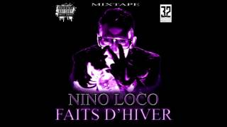 NINO LOCO  JE SERAIS LA  mixtape faits dhiver [upl. by Carleen]