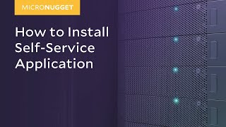 MicroNugget How to Install SelfService Application [upl. by Tteragram879]