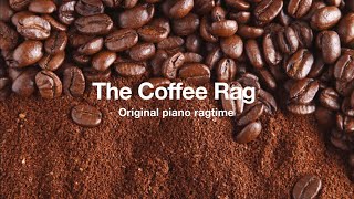 The Coffee Rag  Original Ragtime by Chris De Graauw [upl. by Child]