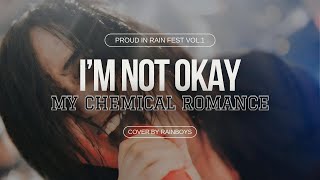 MCR  Im Not Okay cover by RAINBOYS [upl. by Laemsi]