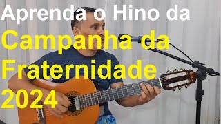 HINO DA CAMPANHA DA FRATERNIDADE 2024 [upl. by Tsan876]