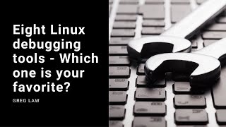 8 Linux debugging tools [upl. by Dnalyag]