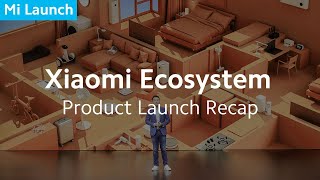 Xiaomi Ecosystem Product Launch Highlight Recap [upl. by Westlund]