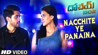 Nacchite Ye Panaina Audio Song  Dohchay  Naga Chaitanya Kritisanon [upl. by Gitt459]