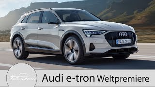 🔋 Weltpremiere Audi etron Alle Fakten zum neuen ElektroSUV aus Ingolstadt 4K  Autophorie [upl. by Lynnea]