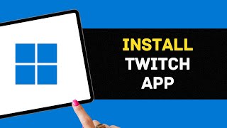 How To Install Twitch App On Windows 11 [upl. by Janicki792]