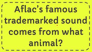 Aflac’s famous trademarked sound comes from what animal [upl. by Ecirtemed]