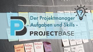 Der Projektmanager  welche Aufgaben und Skills sollte er haben [upl. by Bazar557]