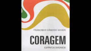 Livro Espírita Coragem Francisco Cândido Xavier  A Luz do Espiritismo [upl. by Egduj327]