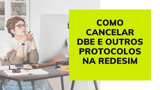 Como cancelar DBE Redesim ou Protocolo Redesim 2021  passo a passo [upl. by Alraep]