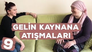 GELİN KAYNANA ATIŞMALARI 9 [upl. by Nahor619]