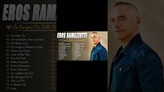 Eros Ramazzotti live  100 migliori canzoni di Eros Ramazzotti  il meglio di Eros Ramazzotti [upl. by Oluap239]