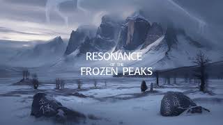 Resonance of the Frozen Peaks  Epic Nordic Orchestral Journey [upl. by Rasecoiluj936]