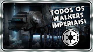 TODOS OS ANDADORES DO IMPÉRIO  VEÍCULOS STAR WARS [upl. by Adnerb]