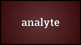 Analyte Meaning [upl. by Hiltan]