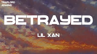 Lil Xan  Betrayed Lyrics [upl. by Nifares]