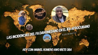 Incidencias del Fa de Dahomey en el IFA Afrocubano Entrevista a Maikel Romero [upl. by Sheedy]