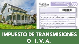 🏠 Qué impuesto hay en la compra de una vivienda ¿ IVA o impuesto de transmisiones patrimoniales [upl. by Glasgo490]